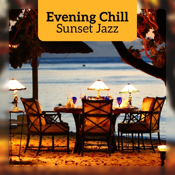 Evening Chill: Sunset Jazz - Romantic Dinner, Relaxing Background Music