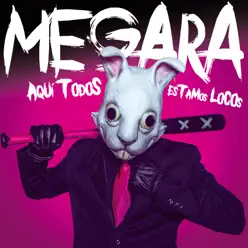 Aquí Todos Estamos Locos - Megara
