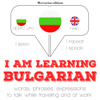 I am learning Bulgarian: I Listen. I Repeat. I Speak. - J. M. Gardner