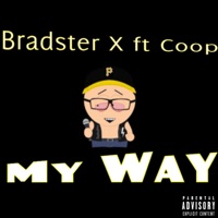 My Way (feat. Coop) - Single - Bradster X