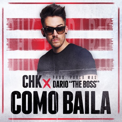 Chk, Dario The Boss - Como Baila (feat. Pablo Mas) - Single