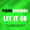 Let It Go (Originally Performed by Idina Menzel in "Frozen") [Piano Instrumental-Backing Version] - Piano Karaoke
