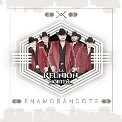 Enamorándote - La Reunión Norteña Enamorándote - La Reunión Norteña