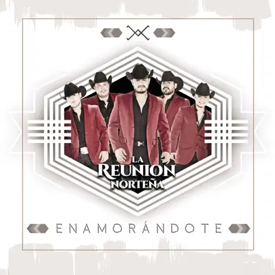 Enamorándote - La Reunión Norteña Enamorándote - La Reunión Norteña