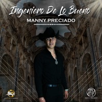 Ingeniero de lo Bueno - Single - Manny Preciado