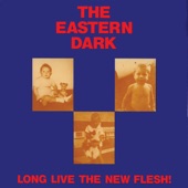 The Eastern Dark - Over Now