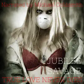 True Love Never Dies: An Extreme Horror Short (Unabridged)