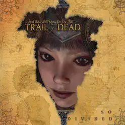 So Divided (Digital Version) - And You Will Know Us By The Trail Of Dead