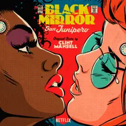 Black Mirror: San Junipero (Original Score) - Clint Mansell Black Mirror: San Junipero (Original Score) - Clint Mansell