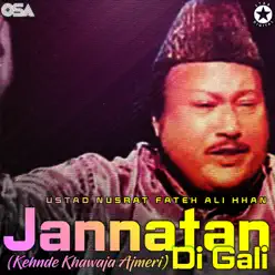 Jannatan Di Gali (Kehnde Khawaja Ajmeri) - EP - Nusrat Fateh Ali Khan Jannatan Di Gali (Kehnde Khawaja Ajmeri) - EP - Nusrat Fateh Ali Khan