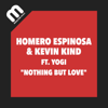 Nothing But Love (feat. Yogi) [Jazz Mix] - Homero Espinosa & Kevin Kind