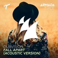Fall Apart (Acoustic Version) - Single - DubVision Fall Apart (Acoustic Version) - Single - DubVision