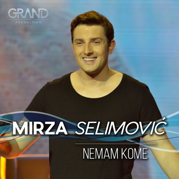 Mirza Selimovic - Nemam Kome