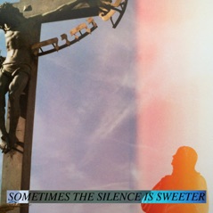 Sometimes the Silence is Sweeter - Single