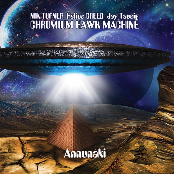 Annunaki (feat. Nik Turner, Helios Creed & Jay Tausig)