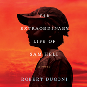 audiobook The Extraordinary Life of Sam Hell: A Novel (Unabridged)