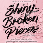 Shiny Broken Pieces: A Tiny Pretty Things Novel - Sona Charaipotra & Dhonielle Clayton