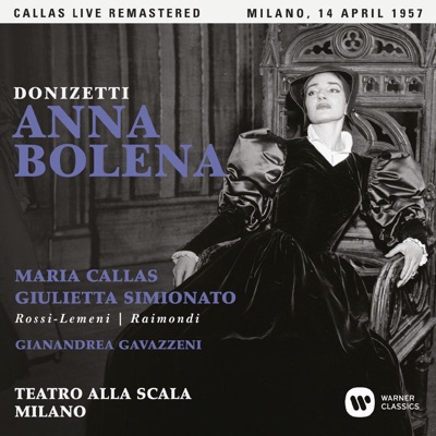 Donizetti: Anna Bolena (1957, Milan) - Callas Live Remastered