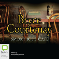 Bryce Courtenay - Smoky Joe's Cafe (Unabridged) artwork