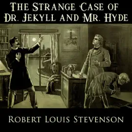 The Strange Case of Dr. Jekyll and Mr. Hyde (Unabridged)