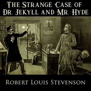 The Strange Case of Dr. Jekyll and Mr. Hyde (Unabridged)