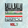 Balla..Balla!, Vol. 3 Italian Hit Connection - EP - Francesco Napoli