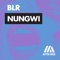 Nungwi - BLR lyrics