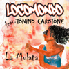 La mulata (feat. Tonino Carotone) - Locomondo