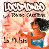Locomondo - La mulata (feat. Tonino Carotone)