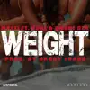 Stream & download Weight (feat. N.O.R.E. & Smoke DZA) - Single