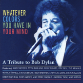 A Tribute to Bob Dylan - Whatever Colors You Have in Your Mind - Various Artists