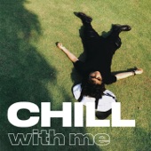 Chill With Me artwork