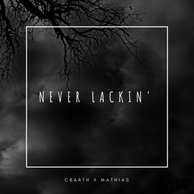 Never Lackin' (feat. Mathias) - Single