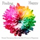 Finding Happy | Honest Discussions About the Path & Pursuit of Happiness