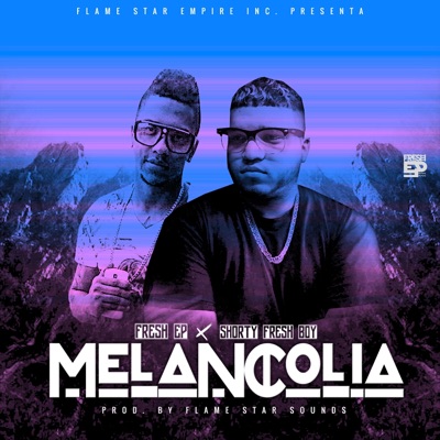 Melancolia (feat. Shorty Fresh Boy) - Single