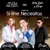 Si Me Necesitas