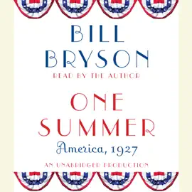 One Summer: America, 1927 (Unabridged)