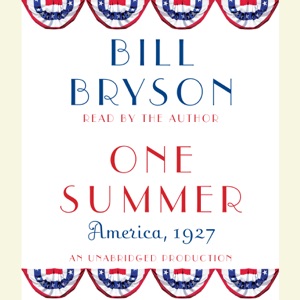 One Summer: America, 1927 (Unabridged)