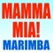 Mamma Mia! - Marimba Remix lyrics