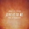 Give It to Me (feat. Ycee) - Single