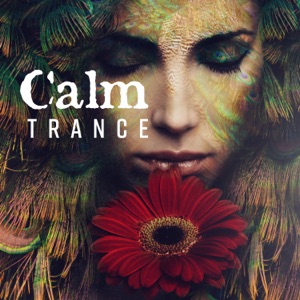 Calm Trance: Best Nature Music, Meditation, Relaxation & Hypnosis