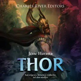 Thor: Los orígenes, historia y evolución del dios nórdico [Thor: The origins, history and evolution of the Norse god] (Unabridged)