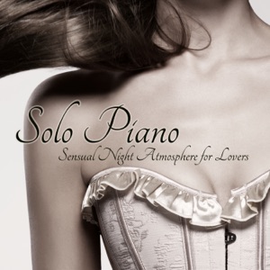 Solo Piano - Sensual Night Atmosphere for Lovers
