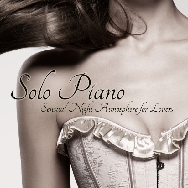 Solo Piano - Sensual Night Atmosphere for Lovers
