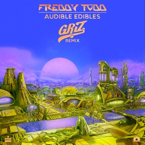 Audible Edibles (GRiZ Remix) - Single