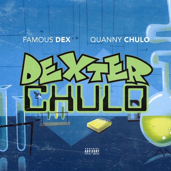 DexterChulo (feat. Famous Dex) - Single - Quanny Chulo