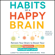 Loretta Graziano Breuning - Habits of a Happy Brain (Unabridged)