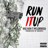 Run It Up (feat. MylesNoriega) - Single - Kase Kash
