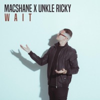 Wait - Single - Macshane & Unkle Ricky