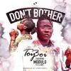 Stream & download Don't Bother (feat. Modulo Thegabwoy) - Single